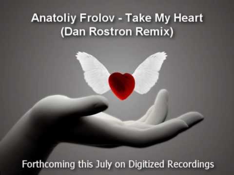 Anatoliy Frolov - Take My Heart (Dan Rostron Remix)  [Digitized Recordings]