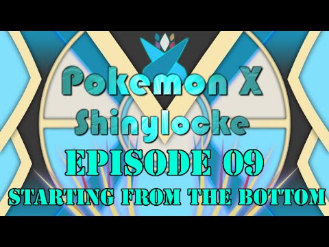 Pokemon X Shinylocke Episode 8: Starting from the Bottom