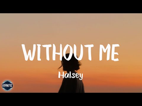 Halsey - Without Me (Lyrics) | tell me how it feels sitting up there
