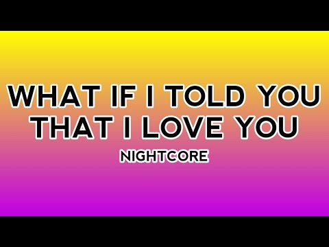 What If I Told You That I Love You (Nightcore) — Vayn