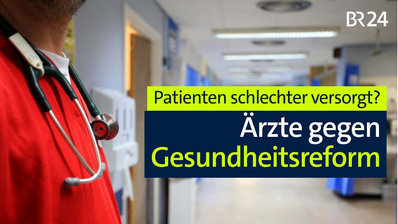 Patienten schlechter versorgt? Ärzte gegen Gesundheitsreform | BR24