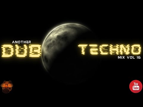 Another Dub Techno mix Vol 16