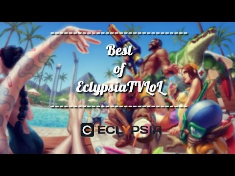 Best Of Eclypsia TV LoL #1