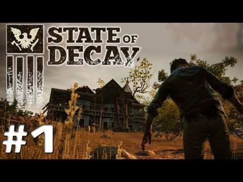 State of Decay Gameplay Walkthrough - Part 1 - AHHHH!! NOT A GOOD START!!!