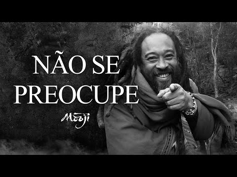 Mooji - Não se Preocupe