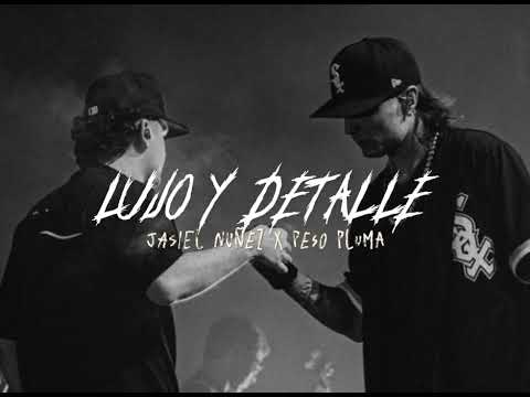 LUJO Y DETALLE (FT. PESO PLUMA) 