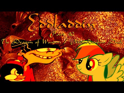 "Eddladdin" (Remastered) Part 10 - The Dragon of Wonders / Meet Rainbow Dash