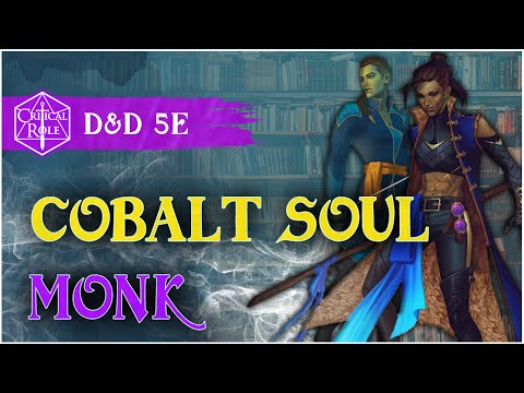 Cobalt Soul Monk Subclass Review 👊 📘 D&D 5e Critical Role Tal'Dorei Reborn