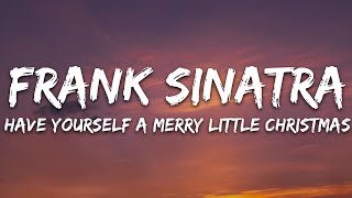 Frank Sinatra - Have Yourself A Merry Little Christmas (Lyrics)