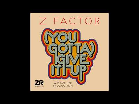 Z Factor - (You Gotta) Give It Up (Extended Mix)