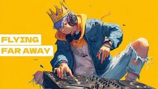 Download lagu DJ DROP FLYING FAR AWAY - KING ERCAN mp3
