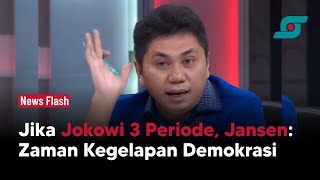 Jika Jokowi 3 Periode, Jansen: Zaman Kegelapan Demokrasi | Opsi.id