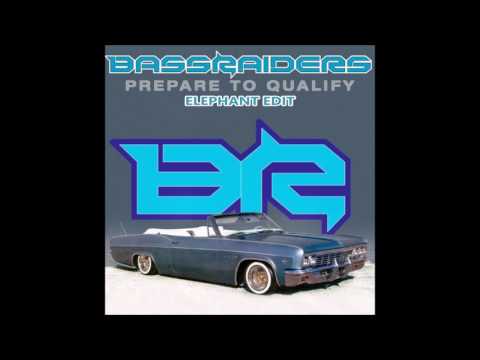 Bassraiders - Prepare To Qualify(Elephant Edit)