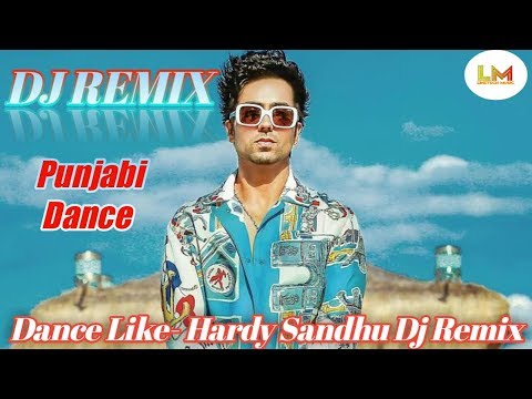 Dance Like- Hardy Sandhu DJ REMIX Punjabi Dance Song TikTok Viral DJ Remix Song