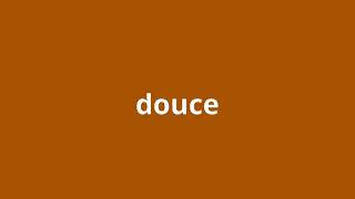 what is the meaning of douce