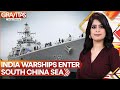 Gravitas: Three Indian warships enter South China Sea | Warning to Beijing? | WION