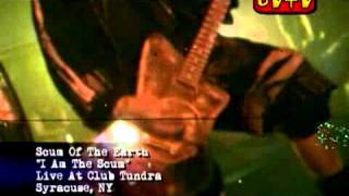 Scum Of The Earth - I Am The Scum Live