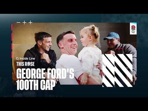 George Ford's 100th England cap 💯🧢 | O2 Inside Line: This Rose