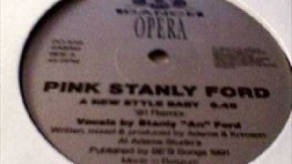 Pink Stanly Ford - A New Style Baby ('91 Remix)