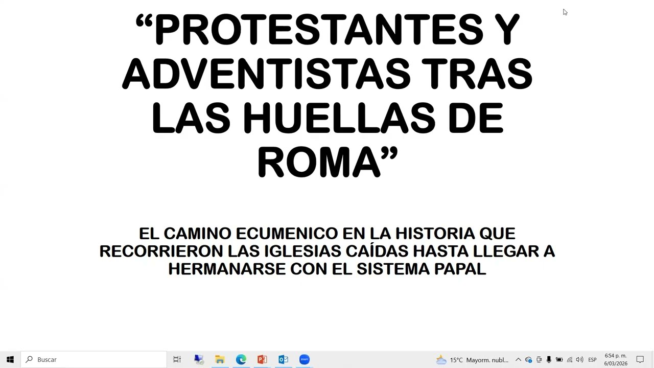 PROTESTANTES Y ADVENTISTAS TRAS LAS HUELLAS DE ROMA. EL CAMINO ECUMENICO DE LAS IGLESIAS CAIDAS. CG.