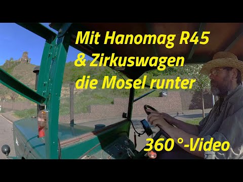 Fahrt mit dem Hanomag & Zirkuswagen an der Mosel - 360°-Video - bestimme selbst wohin du siehst !