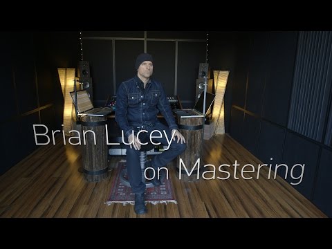 Brian Lucey on Mastering