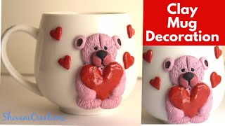 Clay Mug Decoration/ How to make Clay Teddy Bear On Cup/ Valentine's Day Gift Idea