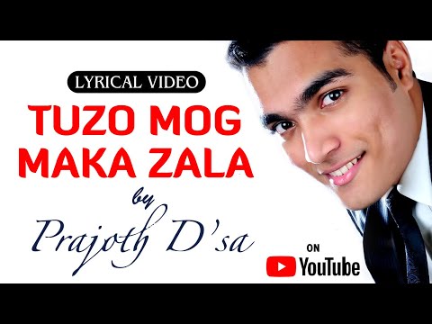 Tuzo Mog Maka Zala by Prajoth D'sa (Official Lyrical Video Song) | Super Hit Konkani Album Song
