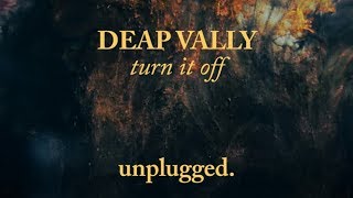 Deap Vally - &quot;Turn It Off (Unplugged)&quot; (Official Art Video)