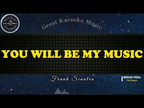 You Will Be My Music (KARAOKE) Frank Sinatra