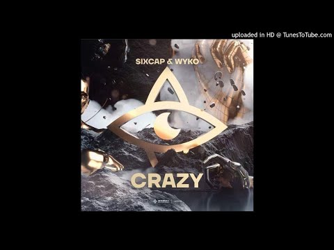 SixCap & WYKO - Crazy (Extended Mix)