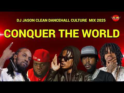 CLEAN DANCEHALL CULTURE MIX 2025 (CONQUER THE WORLD)ALKALINE,POPCAAN,MASICKA,MAVADO,CHRONIC LAW