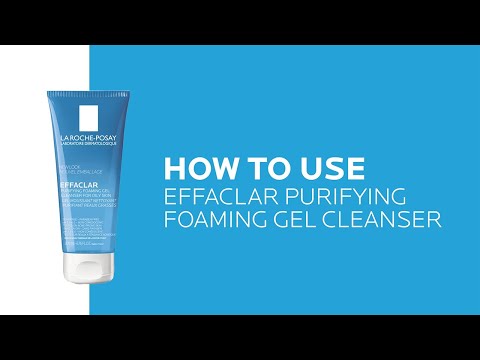 How to use Effaclar Purifying Face Wash for Oily Skin | La Roche-Posay (NEW