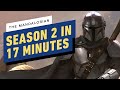 The Mandalorian Season 2 in 17 minutes