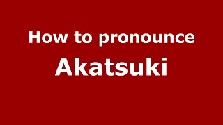 How to pronounce Akatsuki