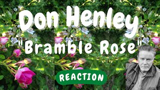 Don Henley -- Bramble Rose  [REACTION]