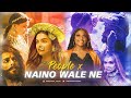 People X Naino Wale Ne Chillout Mashup YashrajMukhateOfficial Prashant Visual