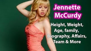 Jennette McCurdy Height, Weight, Age, Family, Net Worth and Boyfriend