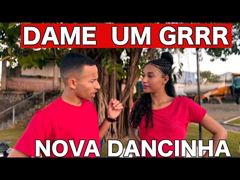 DAME O GRRR O QUE ? - NOVA DANCINHA VIRAL DO MOMENTO