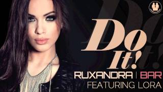 Ruxandra Bar feat. Lora - Do It ( radio edit )
