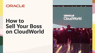 How to Sell Your Boss on CloudWorld