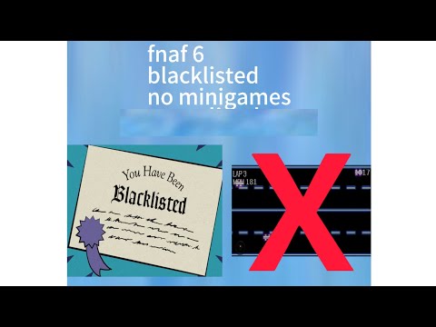 Can you get the blacklisted ending in fnaf 6 without minigames