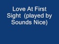 Love At First Sight   (Je t'aime...moi non plus)  (played by Sounds Nice)