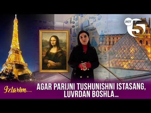 Agar Parijni tushunishni istasang, Luvrdan boshla… | IZLARIM