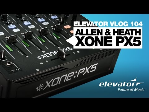 Allen & Heath Xone PX5 - DJ-Mixer - Test (Elevator Vlog 104 deutsch)