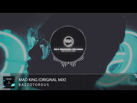 Bazzotorous - Mad King (Original Mix)