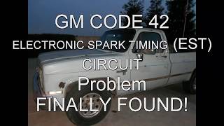 GM FAULT CODE 42 ELECTRONIC SPARK TIMING(EST)CIRCUIT/FIXED