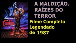 A Maldição - Raízes do Terror [Filme Completo - Legendado]