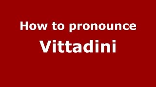How to pronounce Vittadini