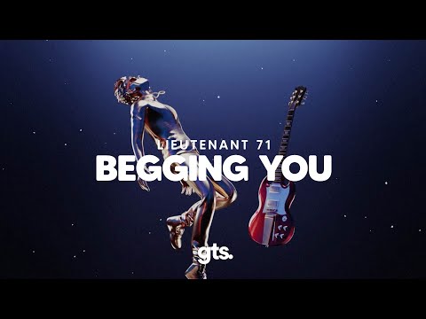Lieutenant 71 - Begging You